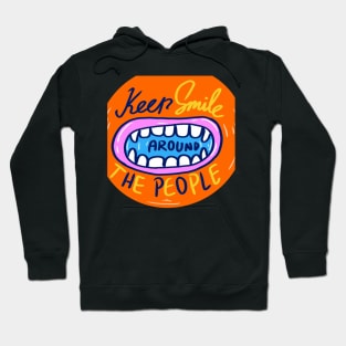 Keep Smile around the people Hoodie